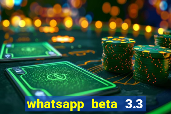 whatsapp beta 3.3 10 instalar